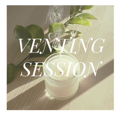 Venting Session (General Reading)