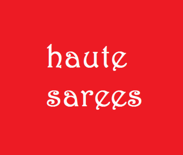 Haute Sarees