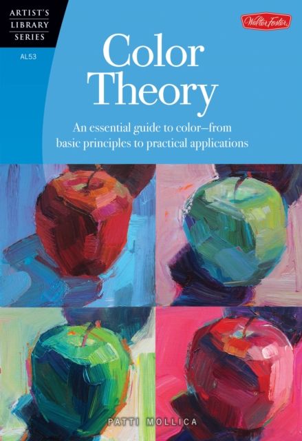 Color Theory : An essential guide to color--from basic principles to practical applications