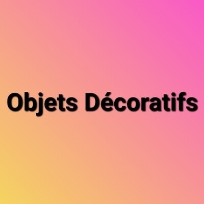 Objets décoratifs