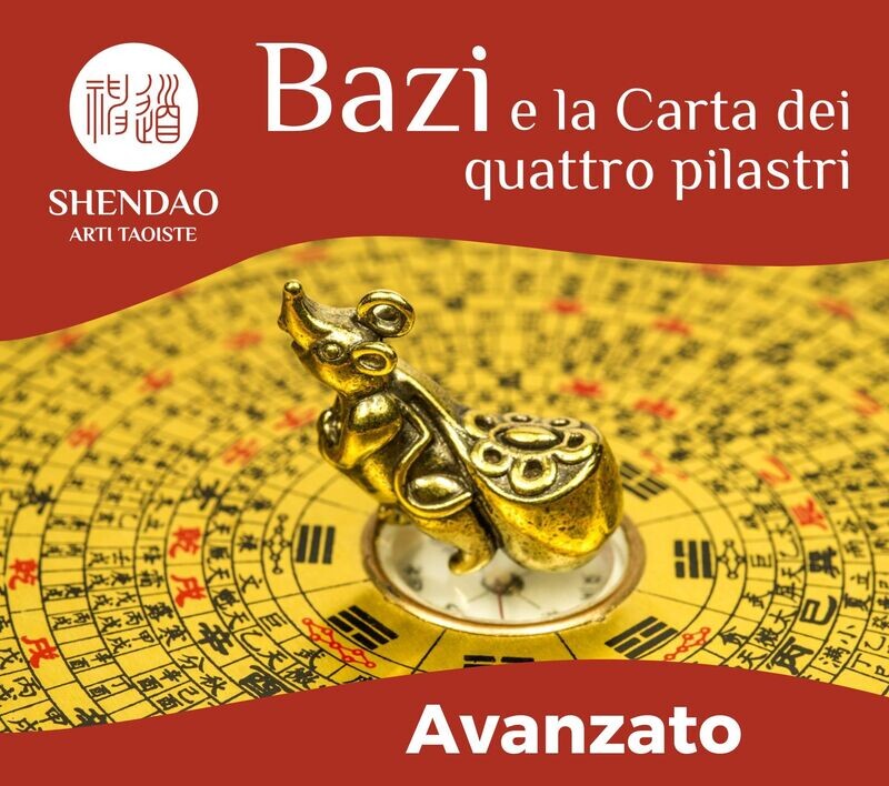 Bazi e la “Carta dei quattro pilastri” CORSO AVANZATO