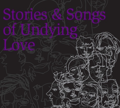 Stories and Songs of Undying Love CD Stories and Songs of Undying Love CD