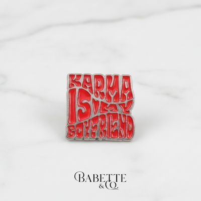 Karma is my Boyfriend Pin Karma is my Boyfriend Pin