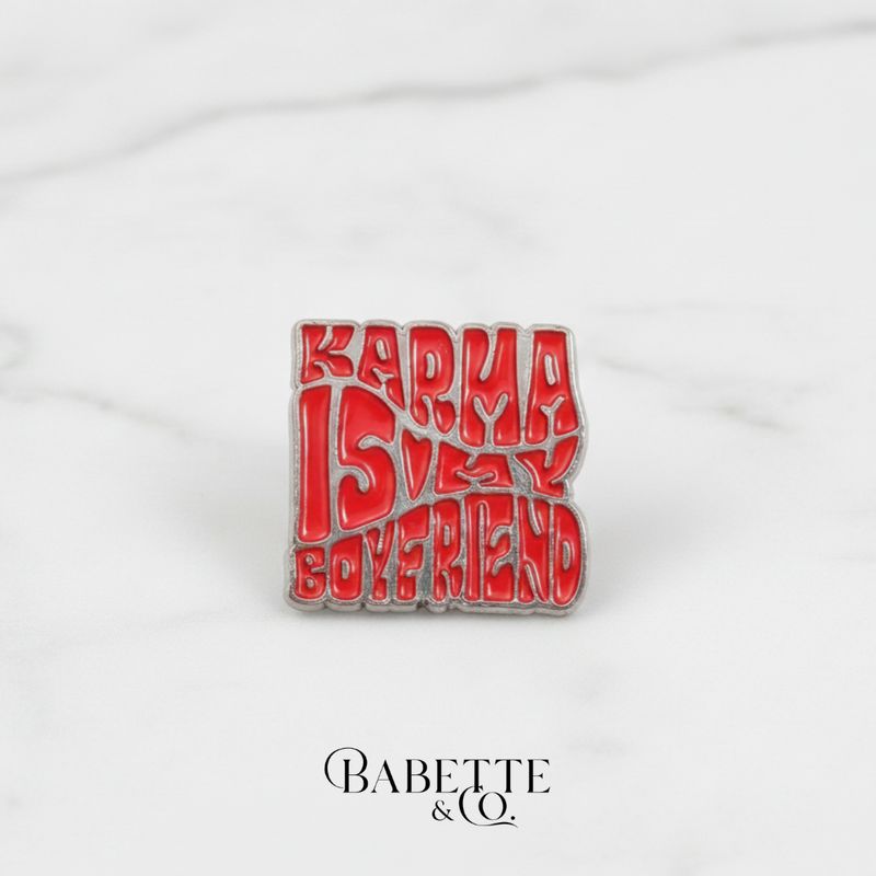 Karma is my Boyfriend Pin