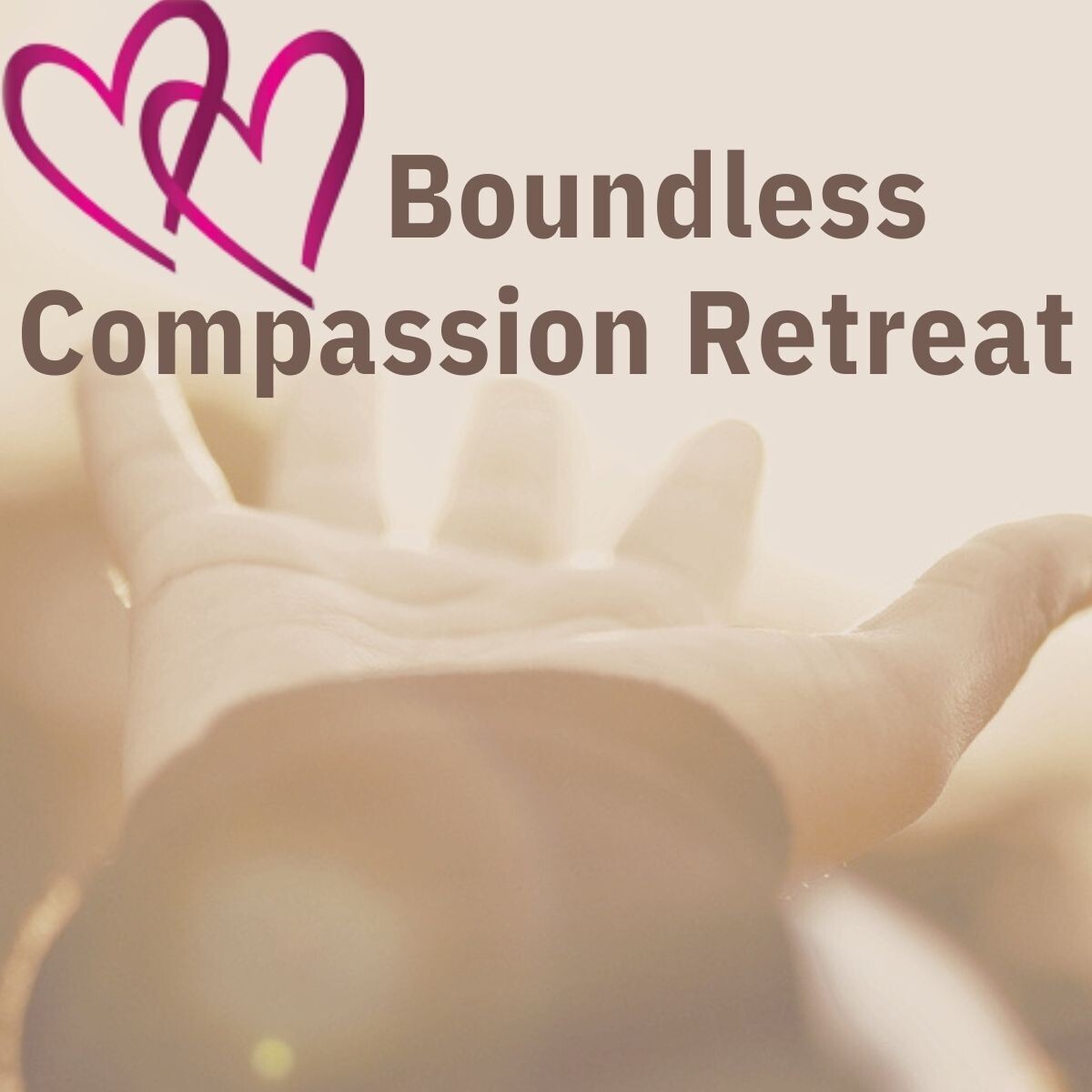 Boundless Compassion Retreat & Facilitator Training