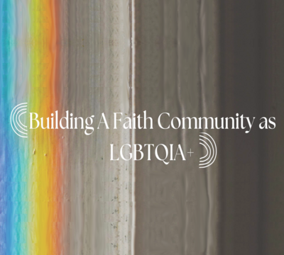 Building a Faith Community as LGBTQIA+