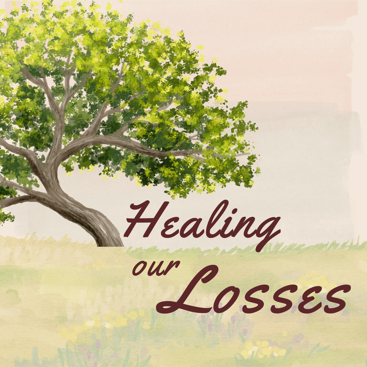 Healing our Losses