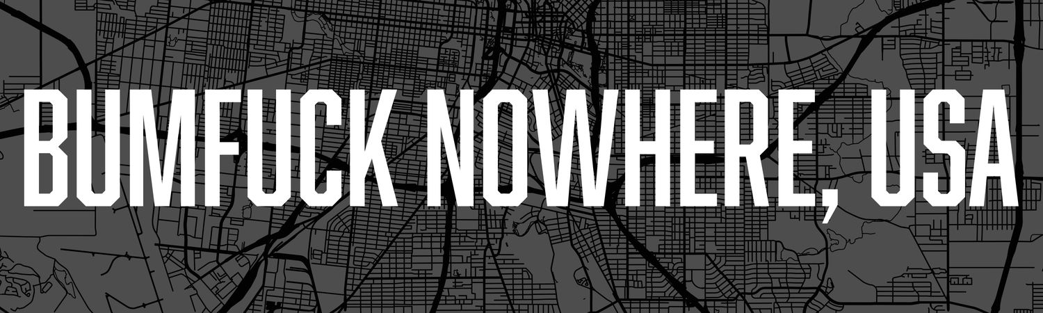 BumF**k Nowhere