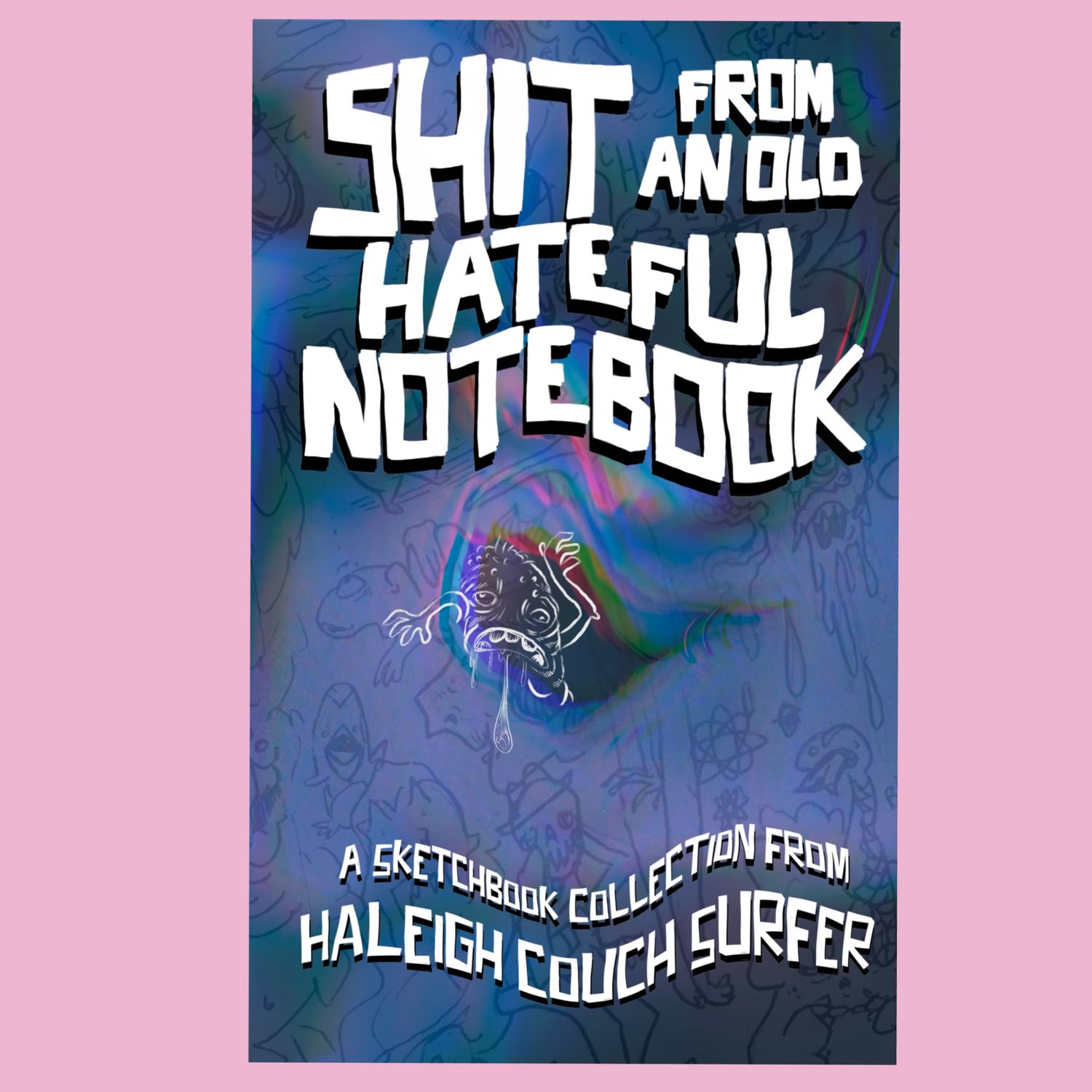 Shit From an Old Hateful Notebook!