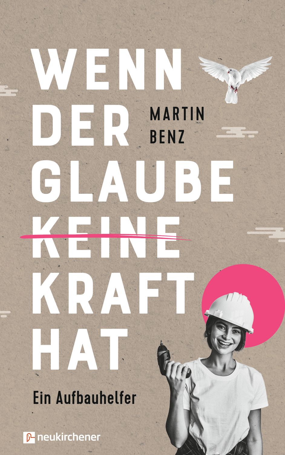 Wenn der Glaube keine Kraft hat - ein Aufbauhelfer Wenn der Glaube keine Kraft hat - ein Aufbauhelfer