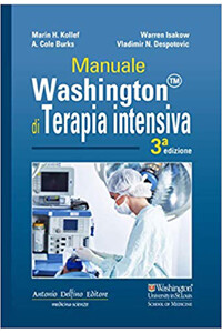 Kollef, Burcks, Isakow, Despotovic - Manuale Washington di Terapia Intensiva III ediz.