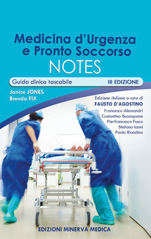 J. Jones, B. Fix - Medicina d'urgenza e pronto soccorso notes. Guida clinica tascabile III ediz