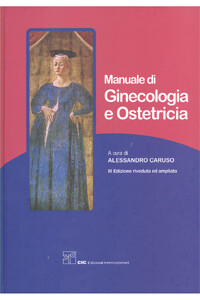 Caruso - Manuale di Ginecologia ed Ostetricia III ediz. riveduta ed ampliata