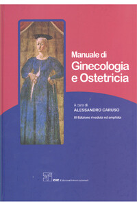 Caruso - Manuale di Ginecologia ed Ostetricia  III ediz. riveduta ed ampliata