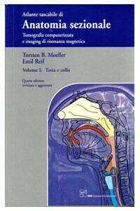 Moeller, Reif - Atlante tascabile di anatomia sezionale, Tomografia computerizzata ( TC ) e imaging di risonanza magnetica ( RM ) - Testa e collo