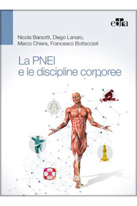 Nicola Barsotti La PNEI ( Psiconeuroendocrinoimmunologia ) e le discipline corporee