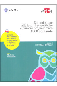 Antonella Bonetto L'ammissione alle facolta' scientifiche a numero programmato - 8000 domande - Edizione Veterinaria 2019 - 2020