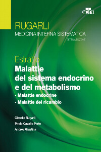 Rugarli Medicina interna sistematica - Estratto Malattie del sistema endocrino e del metabolismo VII EDIZ.