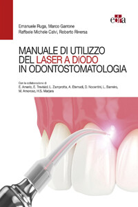 Emanuele Ruga, Marco Garrone, Manuale di utilizzo del laser a diodo in odontostomatologia