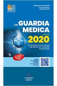Roberto Antonicelli La guardia medica 2020 - Il manuale Evidence Based del Medico di Continuita' Assistenziale