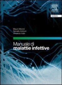 Mauro Moroni Manuale di malattie infettive - Con CD Rom di autovalutazione e casi clinici( terzultima edizione )