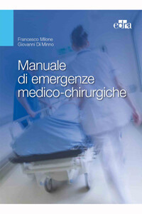Milone, Di Minno - Manuale di emergenze medico - chirurgiche