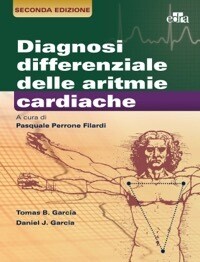 La diagnosi differenziale delle aritmie cardiache Garcia II Ediz.