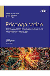 Paul A.M. Van Lange, Psicologia sociale - Teorie sui processi psicologici, intraindividuali,interpersonali e intergruppi