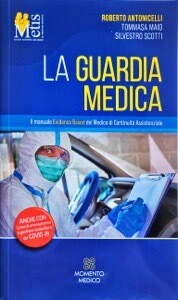 La guardia medica ( Edizione 2021 ) - Il manuale Evidence Based del Medico di Continuita' Assistenziale