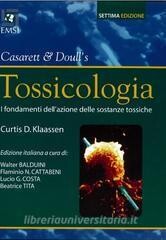 Curtis D. Klaassen Casarett & Doull's. Tossicologia. I fondamenti dell'azione delle sostanze tossiche settima ediz.