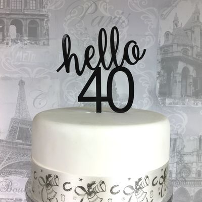 Hello 40, 40th cake topper (Choose your age) Hello 40, 40th cake topper (Choose your age)