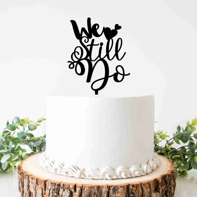We Still Do Wedding Cake Topper We Still Do Wedding Cake Topper