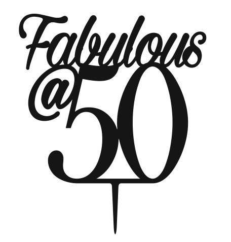 Fabulous @ 50 cake topper (Choose your age)