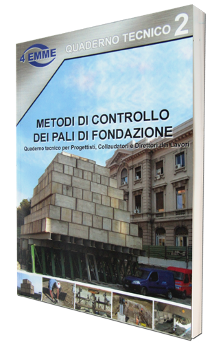 Metodi di controllo dei pali di fondazione - 100 pagine (Editore: 4EMME Service S.p.A.)