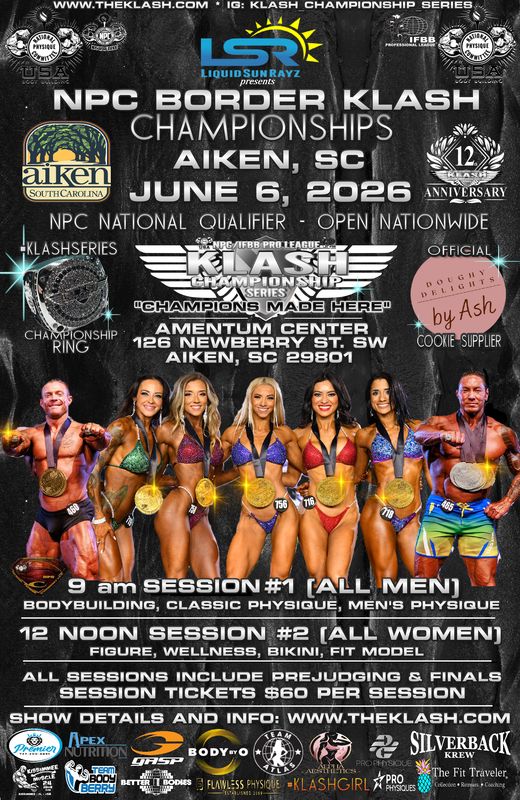 NPC BORDER KLASH CHAMPIONSHIPS SESSION #1 TICKET MEN'S DIVISIONS- BODYBUILDING, CLASSIC, & MEN'S PHYSIQUE (NO SHIPPING PICK UP AT SHOW BOX OFFICE) 9 am Showtime AIKEN, SC JUNE 6, 2026 NPC BORDER KLASH CHAMPIONSHIPS SESSION #1 TICKET MEN'S DIVISIONS- BODYBUILDING, CLASSIC, & MEN'S PHYSIQUE (NO SHIPPING PICK UP AT SHOW BOX OFFICE) 9 am Showtime AIKEN, SC JUNE 6, 2026