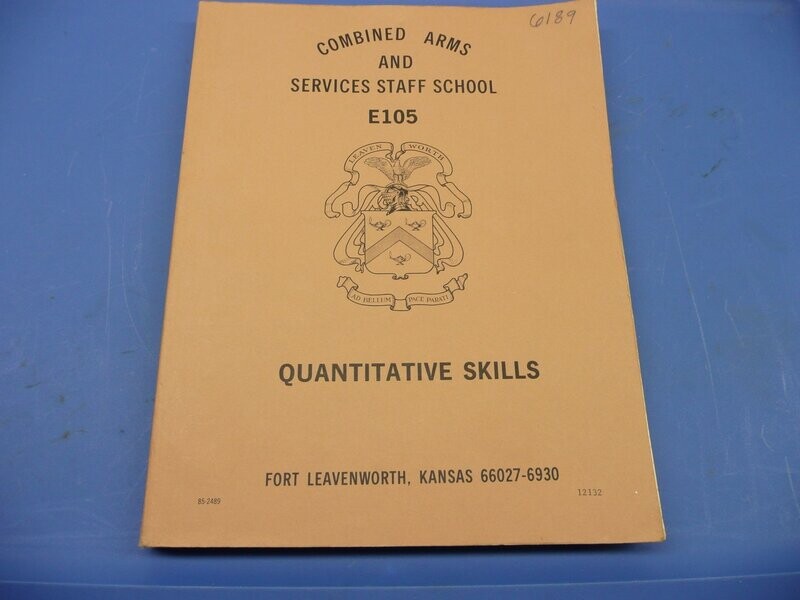 US Army Combined Arms Services Staff School E105 – Quantitative Skills