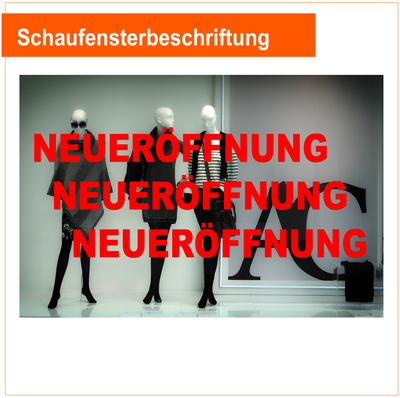 NEUERÖFFNUNG  3 Stück - Schaufensterbeschriftung Folienschnitt