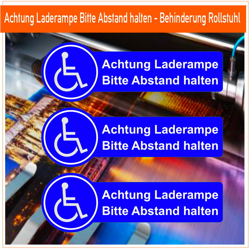 Achtung Laderampe Bitte Abstand halten - Behinderung Rollstuhl - Aufkleber