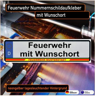 Feuerwehr mit Wunschort Nummernschild, gelb fluoreszierender Aufkleber (VE 10 Stück) Feuerwehr mit Wunschort Nummernschild, gelb fluoreszierender Aufkleber (VE 10 Stück)