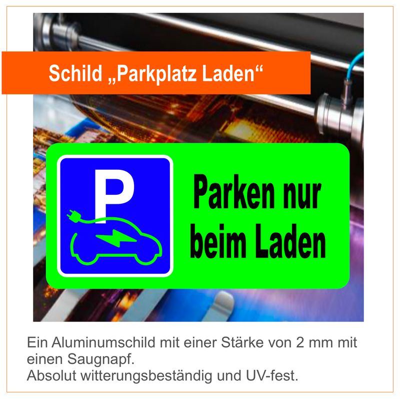 Parken nur beim Laden - Aufkleber/ Aluminiumschild Parken nur beim Laden - Aufkleber/ Aluminiumschild