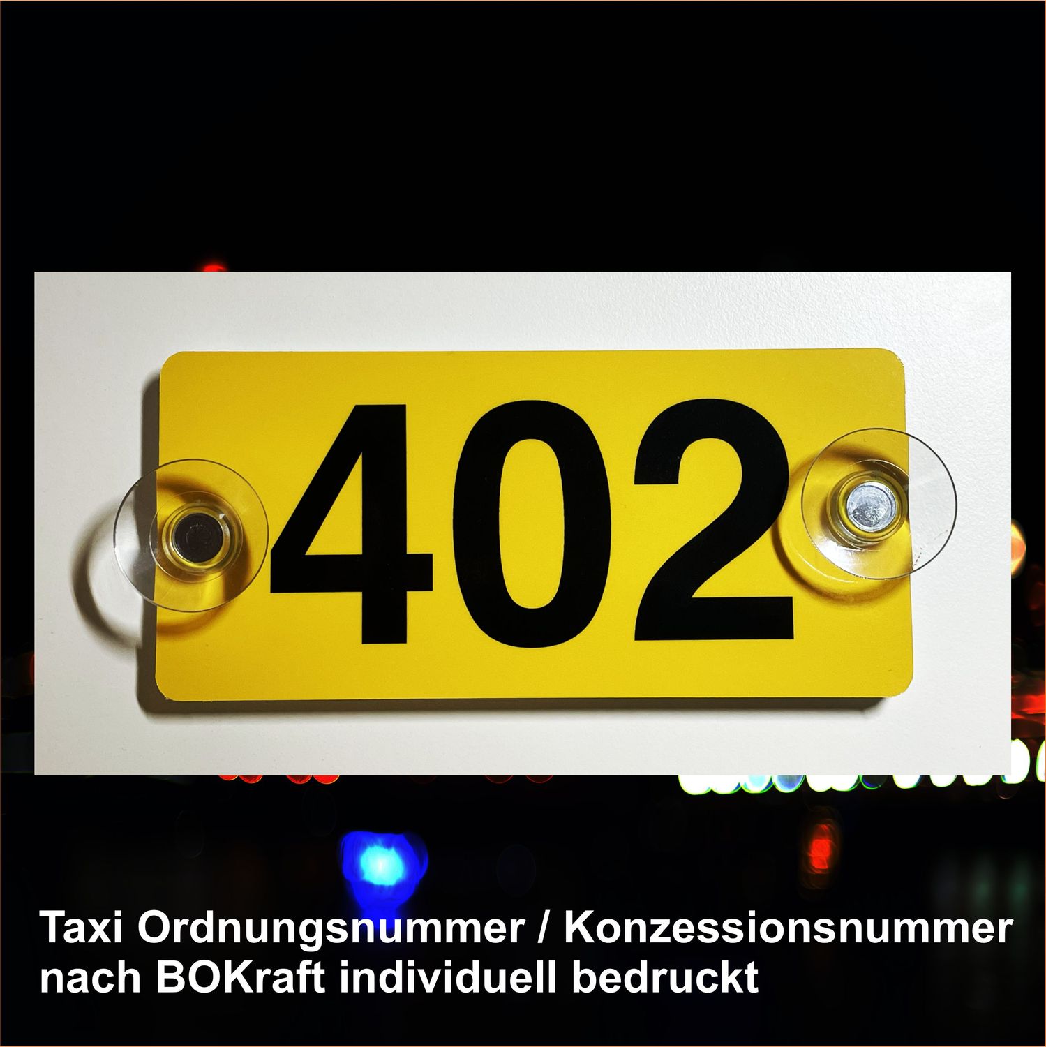Taxi Ordnungsnummer / Konzessionsnummer nach BOKraft individuell bedruckt, Schild mit Saugnapf Taxi Ordnungsnummer / Konzessionsnummer nach BOKraft individuell bedruckt, Schild mit Saugnapf