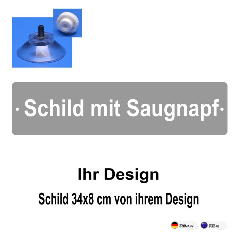 Schild mit Saugnapf von ihrem Entwurf