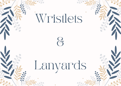 WRISTLETS &amp; LANYARDS