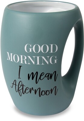 Good Morning I Mean Afternoon Mug