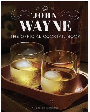 John Wayne The Official Cocktail Book