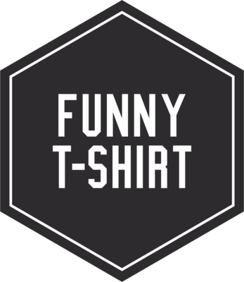 FUNNY T-SHIRTS
