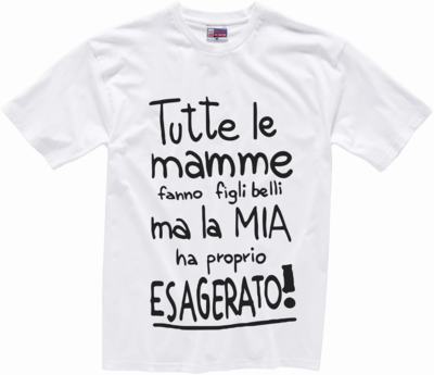 T-shirt FIGLIO ESAGERATO