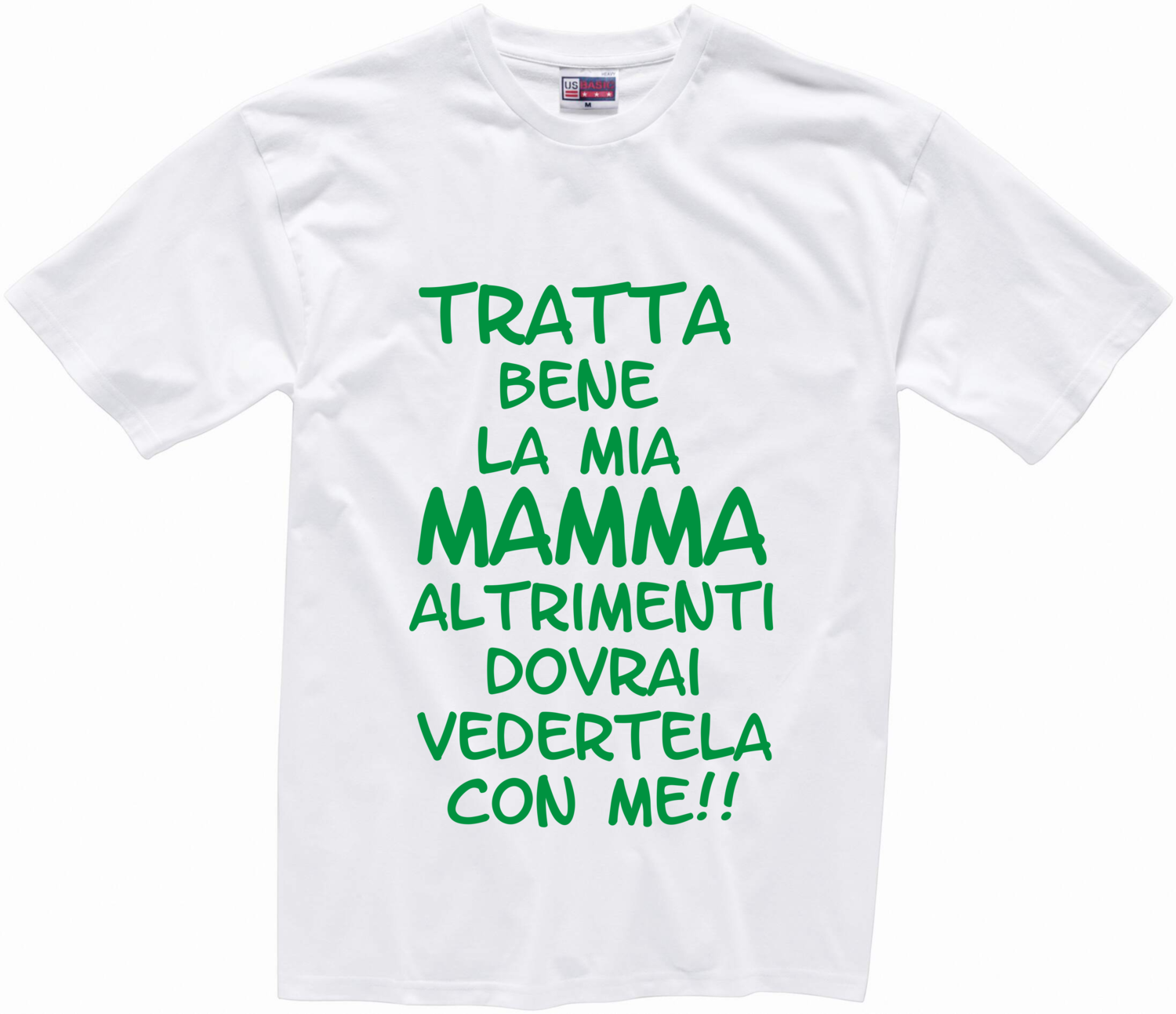 T-shirt TRATTA BENE LA MAMMA
