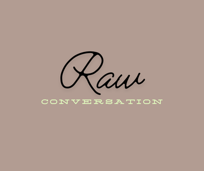 Raw Conversation