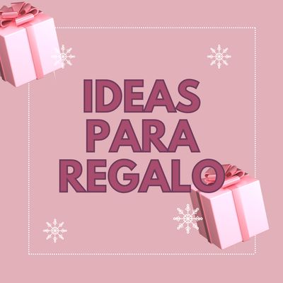 IDEAS PARA REGALO🎁